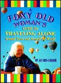 Foxy Old Womans Guide To Traveling Alone
