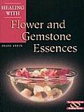 Healing with Flower & Gemstone Essences