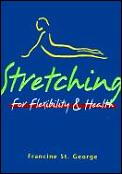 Stretching For Flexibility & Health