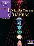 Healing With The Energy Of The Chakras