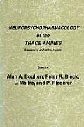 Neuropsychopharmacology of the Trace Amines: Experimental and Clinical Aspects