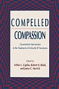 Compelled Compassion: Government Intervention in the Treatment of Critically Ill Newborns