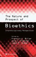 The Nature and Prospect of Bioethics: Interdisciplinary Perspectives