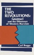 Two Revolutions Antonio Gramsci & The Di