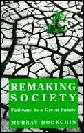 Remaking Society Pathways To A Green Fut