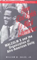 From Civil Rights to Black Liberation Malcom X & the Organization of Afro America Unity