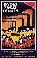 Dying from Dioxin A Citizens Guide to Reclaiming Our Health & Rebuilding Democracy
