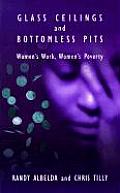 Glass Ceilings & Bottomless Pits Womens Work Womens Poverty