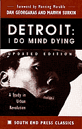 Detroit I Do Mind Dying A Study in Urban Revolution Updated Edition