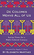 de Colores Means All of Us Latina Views for a Multi Colored Century
