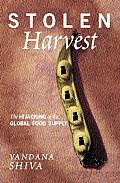 Stolen Harvest The Hijacking of the Global Food Supply
