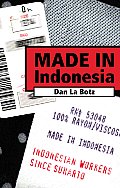 Made in Indonesia Indonesian Workers Since Suharto