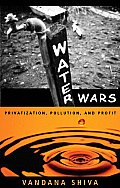 Water Wars Privatization Pollution & Profit