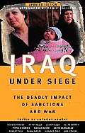 Iraq Under Siege Updated Edition The Deadly Impact of Sanctions & War
