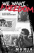 We Want Freedom A Life in the Black Panther Party