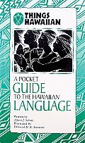 Things Hawaiian a Pocket Guide to the Hawaiian Language