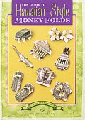 Guide To Hawaiian Style Money Folds