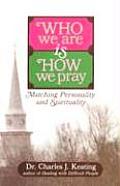 Who We Are is How We Pray Matching Personality & Spirituality