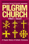 Pilgrim Church A Popular History of Catholic Christianity