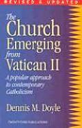 Church Emerging from Vatican II A Popular Approach to Contemporary Catholicism