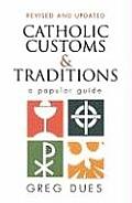 Catholic Customs & Traditions A Popular Guide