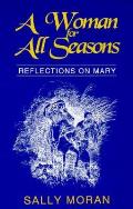 Woman for All Seasons reflections on Mary