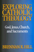 Exploring Catholic Theology God Jesus Ch