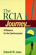 The Rcia Journey: A Resource for the Catechumenate (Best in Rcia Resources)