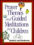 Prayer Themes & Guided Meditations For C