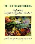 Cafe Brenda Cookbook Redefining Seafood & Ve