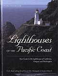 Lighthouses of the Pacific Coast Your Guide to the Lighthouses of California Oregon & Washington