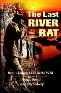 Last River Rat Kenny Salweys Life in the Wild