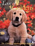 Love of Goldens The Ultimate Tribute to Golden Retrievers
