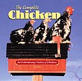 Complete Chicken An Entertaining History of Chickens