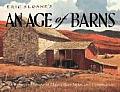 Eric Sloanes An Age Of Barns Illustrated