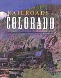 Railroads of Colorado Your Guide to Colorados Historic Trains & Railway Sites