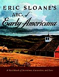 Eric Sloanes ABCs of Early Americana A Sketchbook of Inventions Curiosities & Lore