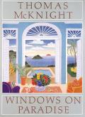 Thomas Mcknight Windows On Paradise