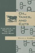 Oil Taxes & Cats A History of the Devitt Family & the Mallet Ranch