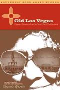 Old Las Vegas: Hispanic Memories from the New Mexico Meadowlands