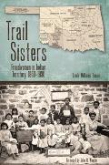 Trail Sisters: Freedwomen in Indian Territory, 1850-1890