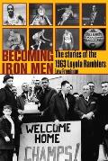 Becoming Iron Men: The Story of the 1963 Loyola Ramblers