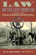 Law on the Last Frontier: Texas Ranger Author Hill