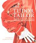 Tudor Tailor Reconstructing 16th Century Dress