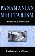 Panamanian Militarism A Historical Interpretation
