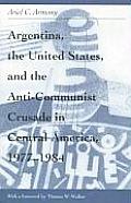 Argentina, the United States, and the Anti-Communist Crusade in Central America, 1977-1984: Mis Lam#26