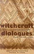 Witchcraft Dialogues: Anthropological and Philosophical Exchanges