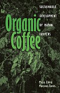 Organic Coffee: Sustainable Development by Mayan Farmers