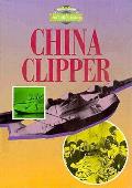 China Clipper Those Daring Machines