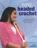 Easy Beaded Crochet Fun & Fashionable Embellished Designs for the Novice Stitcher